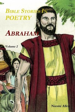 Bible Stories In Poetry - Abraham - Volume 2 - Allen, Naomi