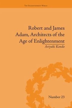 Robert and James Adam, Architects of the Age of Enlightenment - Kondo, Ariyuki