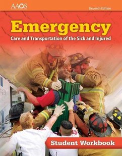 Emergency Care and Transportation of the Sick and Injured Student Workbook - American Academy of Orthopaedic Surgeons (Aaos)