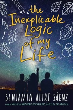 The Inexplicable Logic of My Life - Saenz, Benjamin A.