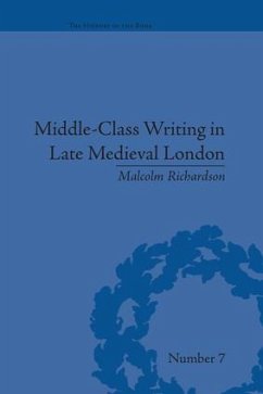 Middle-Class Writing in Late Medieval London - Richardson, Malcolm