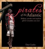 Pirates of the Atlantic: Robbery, Murder and Mayhem Off the Canadian East Coast