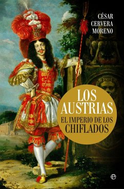 Los Austrias : el Imperio de los chiflados - Cervera Moreno, César