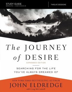 The Journey of Desire Study Guide Expanded Edition - Eldredge, John; McConnell, Craig