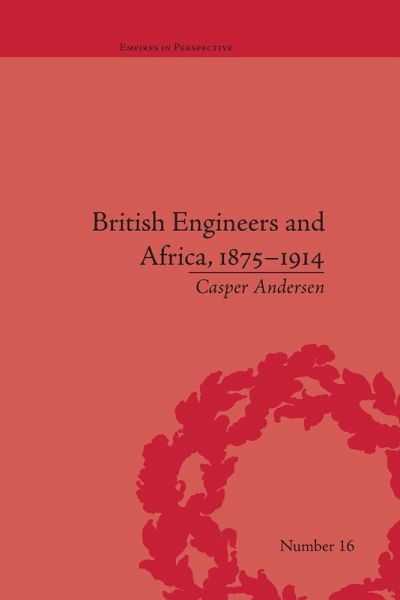 British Engineers and Africa, 1875-1914 British Engineers and Africa, 1875-1914