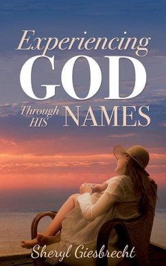 Experiencing God Through His Names - Giesbrecht, Sheryl