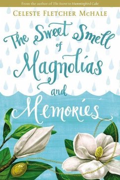 The Sweet Smell of Magnolias and Memories - Mchale, Celeste Fletcher