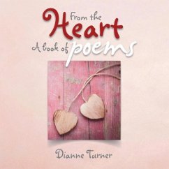 From the Heart A Book of Poems - Turner, Dianne