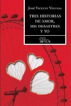 Cover Tres historias de amor, mis desastres y yo