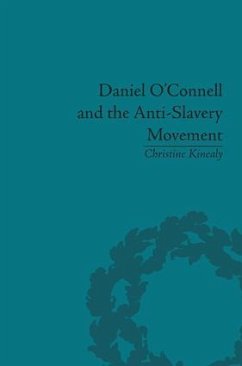 Daniel O'Connell and the Anti-Slavery Movement - Kinealy, Christine