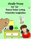 Amelia Frump & Her Peanut Butter Loving, Overactive Imagination