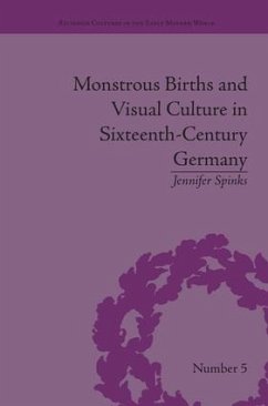 Monstrous Births and Visual Culture in Sixteenth-Century Germany - Spinks, Jennifer