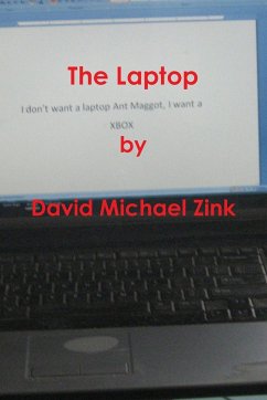 The Laptop by David Michael Zink - Zink, David Michael