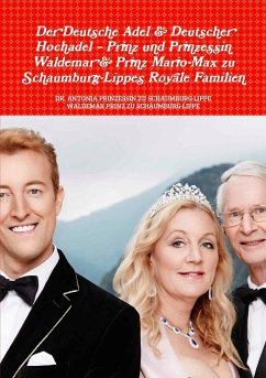Der Deutsche Adel & Deutscher Hochadel - Prinz und Prinzessin Waldemar & Prinz Mario-Max zu Schaumburg-Lippe´s Royale Familien - Prinzessin Zu Schaumburg-Lippe, Anto; Prinz Zu Schaumburg-Lippe, Waldemar