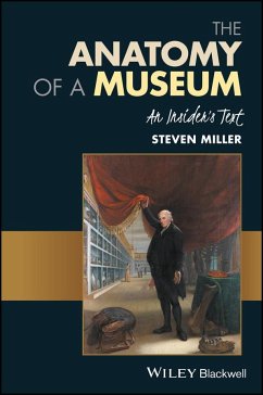 The Anatomy of a Museum - Miller, Steven