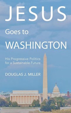 Jesus Goes to Washington - Miller, Douglas J.