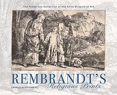 Rembrandt's Religious Prints - Rosenberg, Charles M