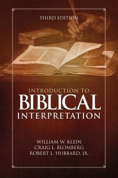 Introduction to Biblical Interpretation - Klein, William W.; Blomberg, Craig L.; Hubbard, Jr., Robert L.