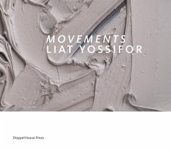 Movements: Liat Yossifor - Lang, Karen; Michno, Christopher; Rollig, Stella; Schad, Ed