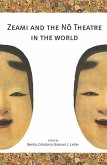 Zeami and the Nô Theatre in the World