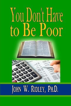 You Don't Have to Be Poor - Ridley Jr., John W.