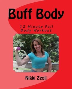 Buff Body: 12 Minute Full Body Workout - Zeoli, Nikki