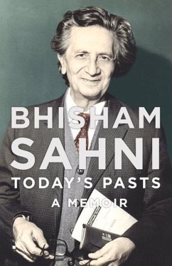 Today's Pasts: A Memoir: A Memoir - Sahni, Bhisham