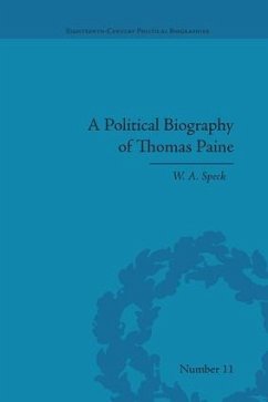 A Political Biography of Thomas Paine - Speck, W A