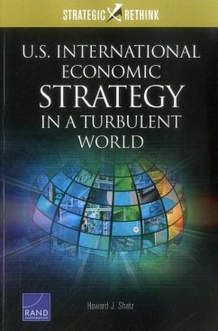 U.S. International Economic Strategy in a Turbulent World - Shatz, Howard J