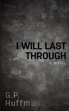 I Will Last Through - Huffman, G. P.