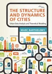 The Structure and Dynamics of Cities - Barthelemy, Marc