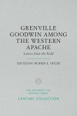 Grenville Goodwin Among the Western Apache: Letters from the Field