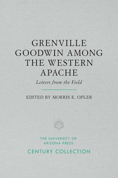 Grenville Goodwin Among the Western Apache: Letters from the Field