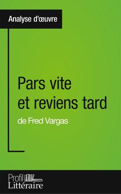 Pars vite et reviens tard de Fred Vargas (Analyse approfondie) - V. Baron, Clémentine
