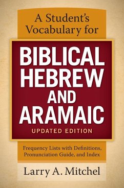 A Student's Vocabulary for Biblical Hebrew and Aramaic, Updated Edition - Mitchel, Larry A.