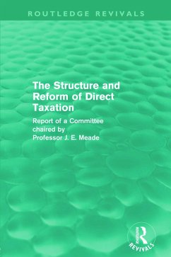 The Structure and Reform of Direct Taxation (Routledge Revivals) - Meade, James