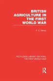 British Agriculture in the First World War (Rle the First World War)