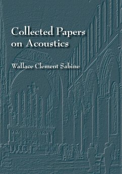 Collected Papers on Acoustics - Sabine, Wallace C