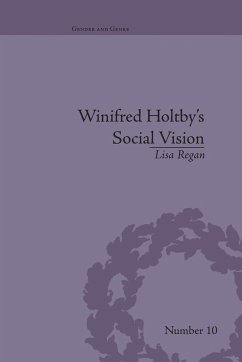 Winifred Holtby's Social Vision - Regan, Lisa