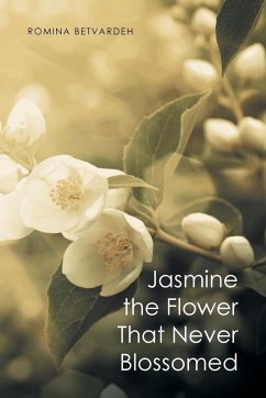 Jasmine the Flower That Never Blossomed - Betvardeh, Romina
