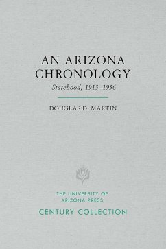 An Arizona Chronology: The Territorial Years, 1846-1912 Volume 1 - Martin, Douglas D.