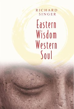 Eastern Wisdom Western Soul - Singer, Richard