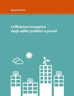 L'efficienza energetica degli edifici pubblici e privati - De Renzi, Renzo