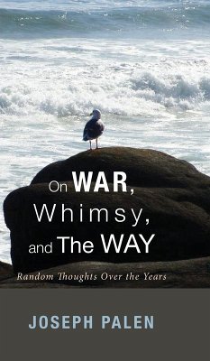 On War, Whimsy, and The Way - Palen, Joseph