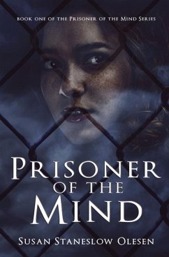 Prisoner of the Mind: What you say just might hurt you - Olesen, Susan Staneslow