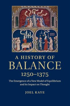 A History of Balance, 1250-1375 - Kaye, Joel
