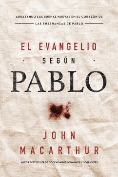 El Evangelio según Pablo - Macarthur, John F.