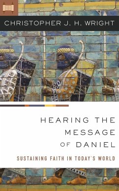 Hearing the Message of Daniel - Wright, Christopher J. H.