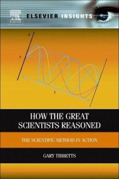 How the Great Scientists Reasoned - Tibbetts, Gary G.