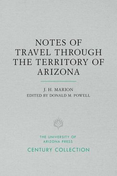 Notes of Travel Through the Territory of Arizona - Marion, J. H.